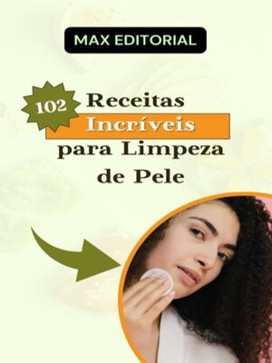 cover image of 102 Receitas Incríveis para Limpeza de Pele